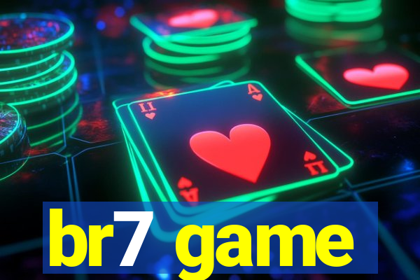 br7 game